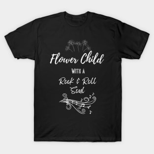 Flower Child With A Rock And Roll Soul - Official Artwork By Free Spirits And Hippies T-Shirt